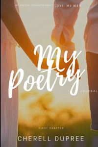 My Deepest thoughts about: LOVE my way: My Poetry journel