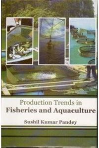 Production Trends In Fishes And Aquaculture