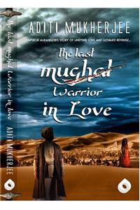 The Last Mughal Warrior In Love