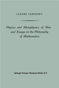 Physics and Metaphysics of Music and Essays on the Philosophy of Mathematics