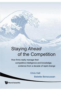 Staying Ahead of the Competition: How Firms Really Manage Their Competitive Intelligence and Knowledge; Evidence from a Decade of Rapid Change