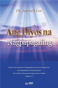 Ang Diyos na Nagpapagaling: God the Healer (Tagalog)