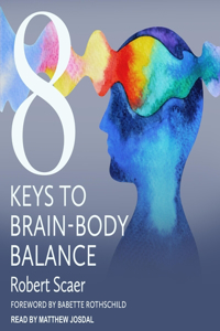 8 Keys to Brain-Body Balance Lib/E