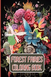 Forest Fairies Coloring Book For Kids and Adults