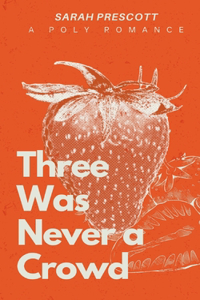 Three Was Never a Crowd