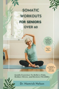 Somatic Workouts For Seniors Over 60