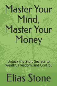 Master Your Mind, Master Your Money