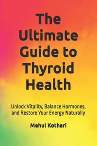 The Ultimate Guide to Thyroid Health (6×9 Inch Print)