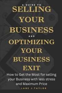 Guide to Selling your Business and Optimizing your Business Exit