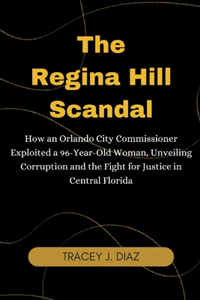 The Regina Hill Scandal