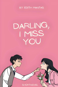 Darling I miss you - Go or stay? Short novel