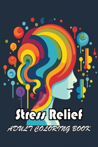 Stress Relief Adult Coloring Book