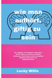 wie man aufhört, giftig zu sein