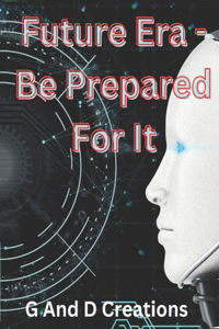 Future Era - Be Prepared For It