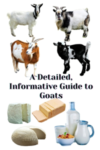 Detailed, Informative Guide to Goats