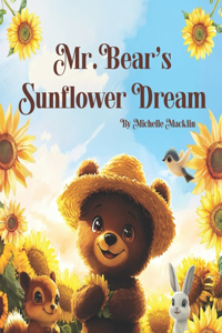 Mr. Bear's Sunflower Dream