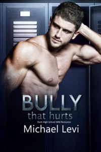 Bully that Hurts: Dark High School MM Romance