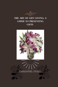 The Art of Gift Giving