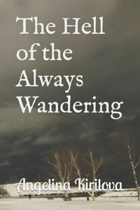 The Hell of the Always Wandering