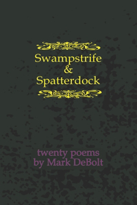Swampstrife & Spatterdock