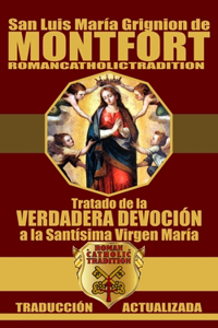 TRATADO DE LA VERDADERA DEVOCIÓN A LA SANTÍSIMA VIRGEN MARÍA (Traducido)