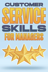 Customer Service Skills for Managers