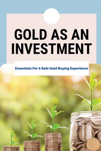 Gold As An Investment