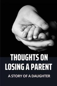 Thoughts On Losing A Parent