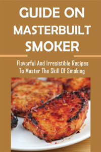 Guide On Masterbuilt Smoker