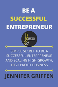 Be a Successful Entrepreneur