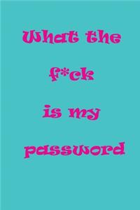 What The F*ck Is My Password
