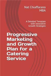 Progressive Marketing and Growth Plan for a Catering Service