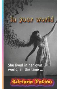 In your world