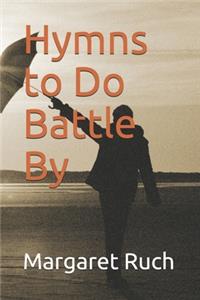 Hymns to Do Battle By