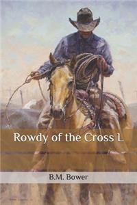 Rowdy of the Cross L