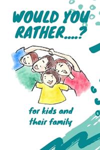 Would You Rather....?