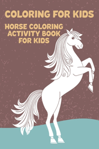 Coloring for Kids Horse Coloring Activity Book for Kids