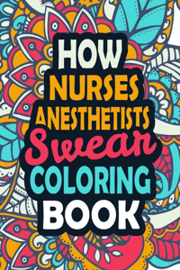 How Nurse Anesthetists Swear Coloring Book