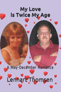 My Love is Twice My Age