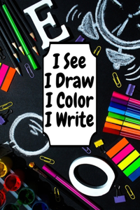 I see I draw I color I write