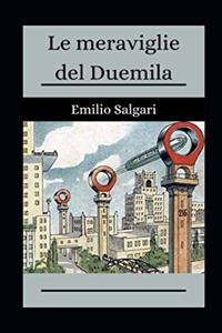 Le meraviglie del Duemila illustrata