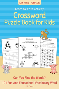 My First Grade Learn to Write Activity, Crossword Puzzle Book for Kids: Can You Find the Words? 101 Fun And Educational Vocabulary Word