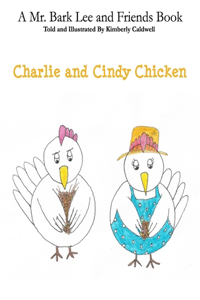 Charlie and Cindy Chicken