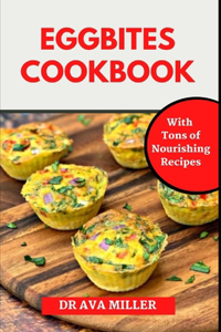 Egg Bites Cookbook