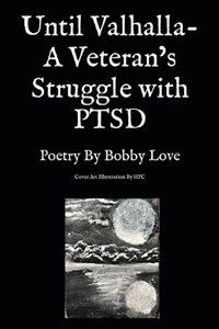 Until Valhalla- A Veteran's Struggle with PTSD