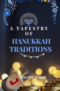 Tapestry of Hanukkah Traditions