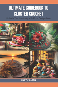 Ultimate Guidebook to Cluster Crochet