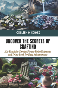 Uncover the Secrets of Crafting