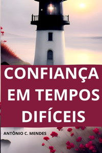 Confiança Em Tempos Difíceis