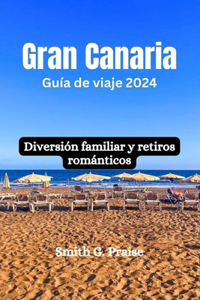 Gran Canaria Guía de viaje 2024